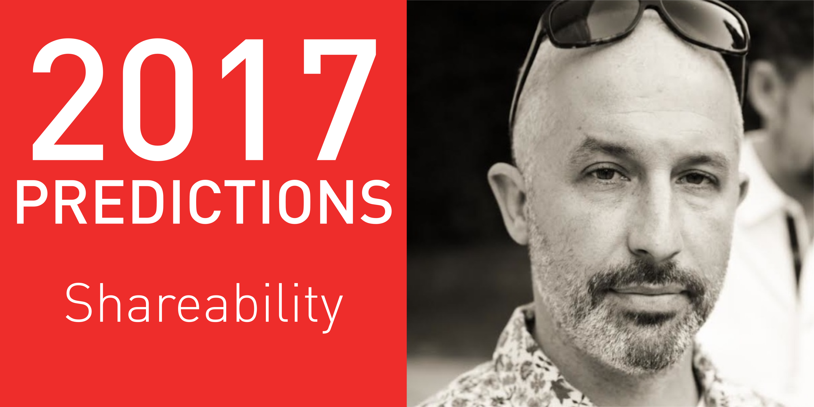 2017 Predictions: Shareability