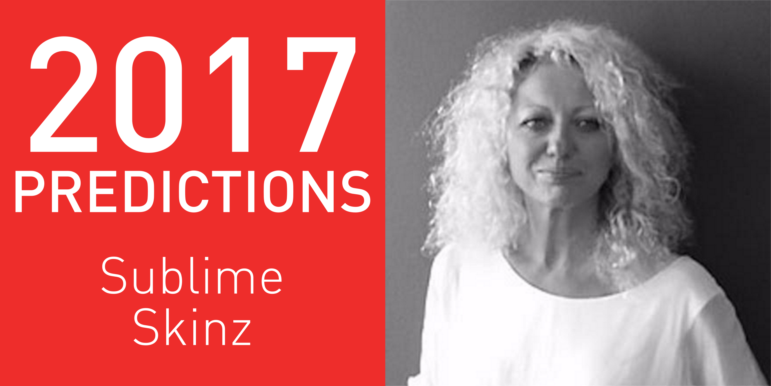 2017 Predictions: Sublime Skinz