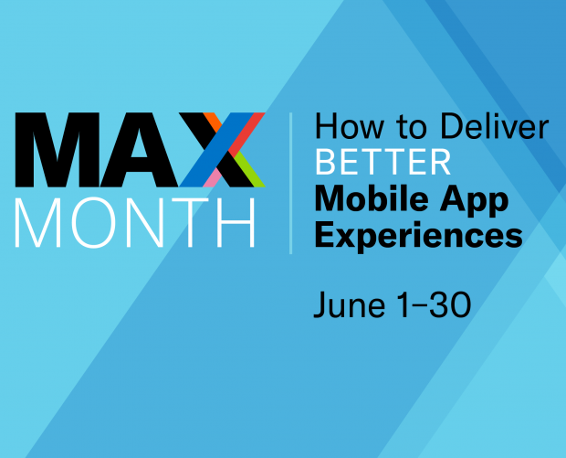 Learn to master Mobile App Experiences during #MAXMonth this June